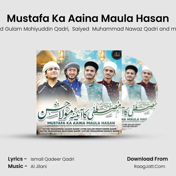 Mustafa Ka Aaina Maula Hasan mp3 song