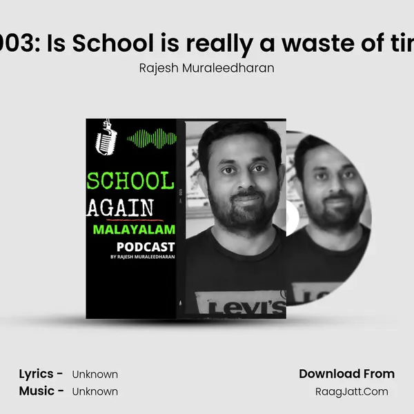 Ep 003: Is School is really a waste of time? mp3 song