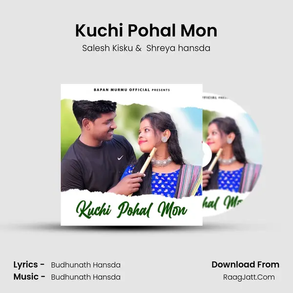 Kuchi Pohal Mon mp3 song