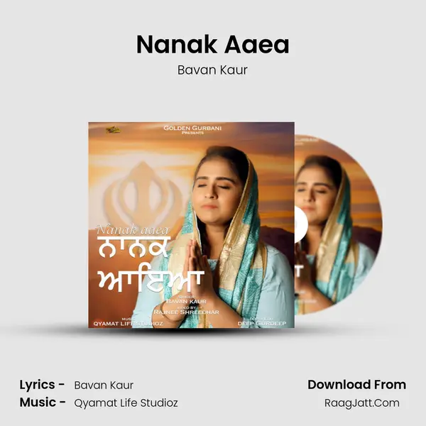 NANAK AAEA - Bavan Kaur