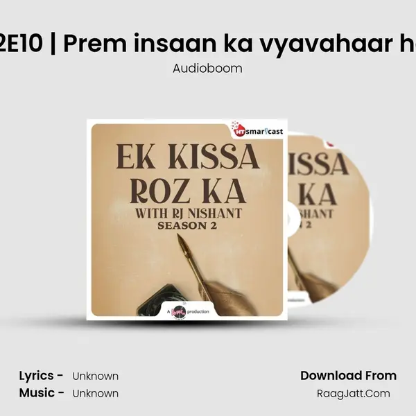 S2E10 | Prem insaan ka vyavahaar hai MP3 Song by Audioboom Cover