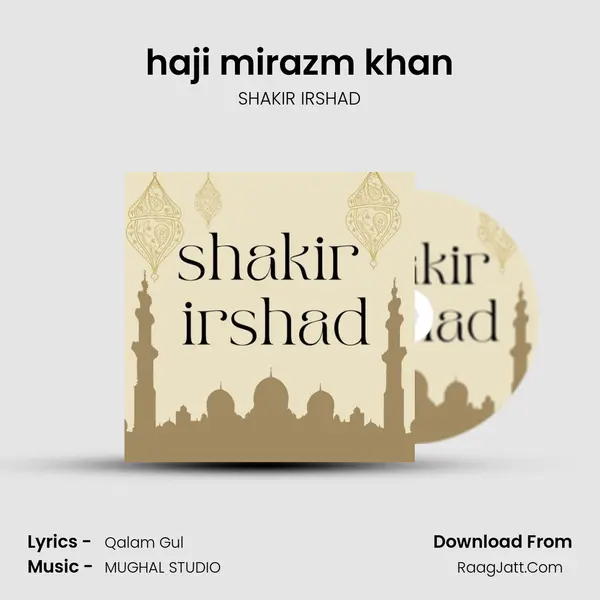 haji mirazm khan MP3 Song by SHAKIR IRSHAD Cover