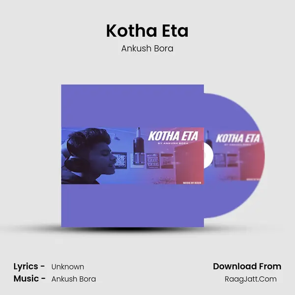 Kotha Eta - Ankush Bora