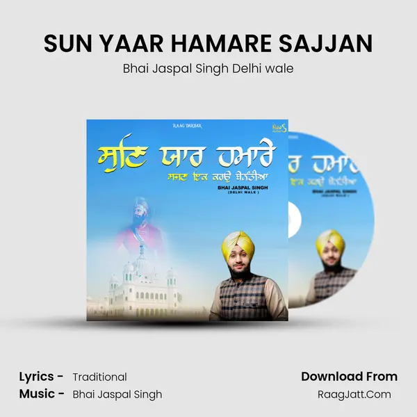 SUN YAAR HAMARE SAJJAN MP3 Song by Bhai Jaspal Singh Delhi wale Cover