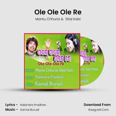 Ole Ole Ole Re - Mantu Chhuria