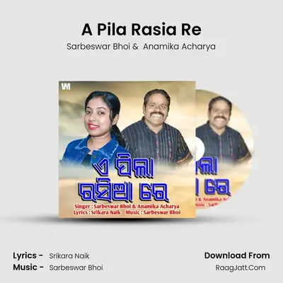 A Pila Rasia Re - Sarbeswar Bhoi