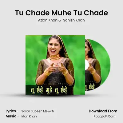 Tu Chade Muhe Tu Chade mp3 song