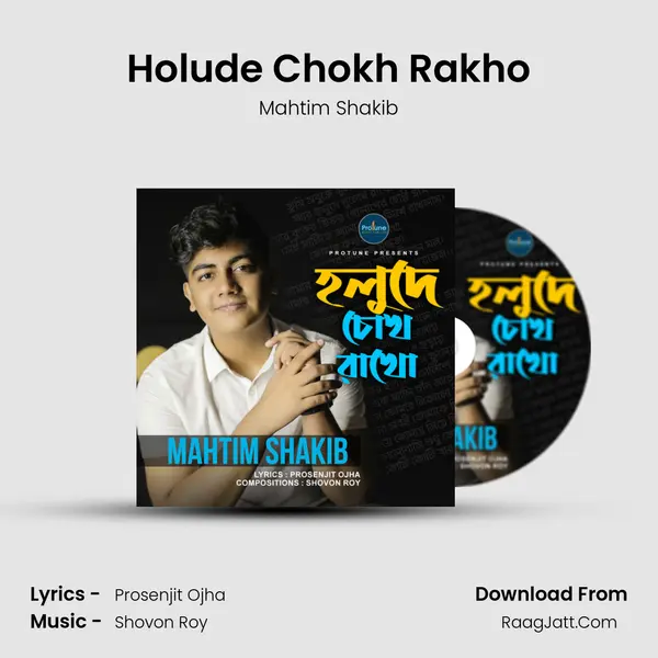 Holude Chokh Rakho MP3 Song by Mahtim Shakib Cover