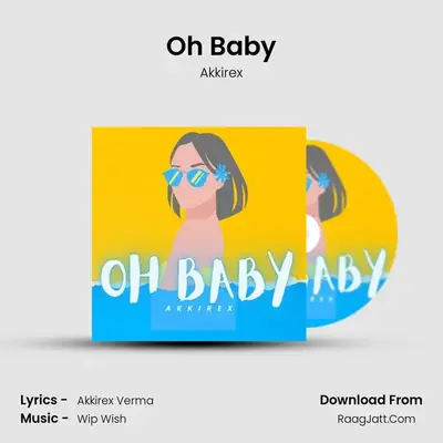 Oh Baby MP3 Song by Akkirex Cover