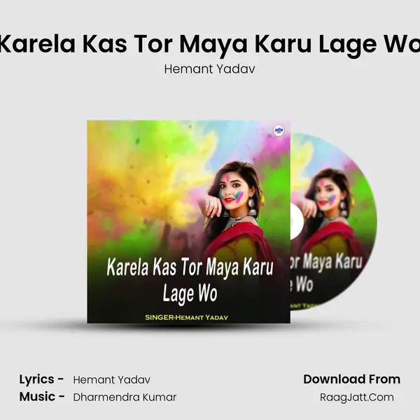 Karela Kas Tor Maya Karu Lage Wo mp3 song