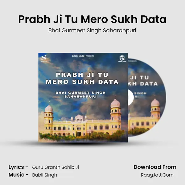 Prabh Ji Tu Mero Sukh Data MP3 Song by Bhai Gurmeet Singh Saharanpuri Cover