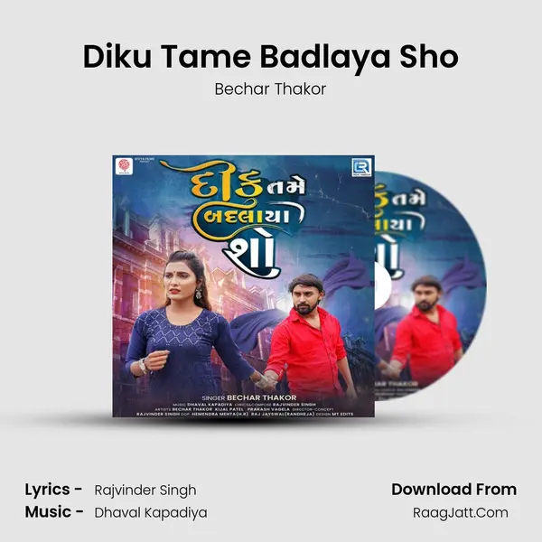 Diku Tame Badlaya Sho - Bechar Thakor
