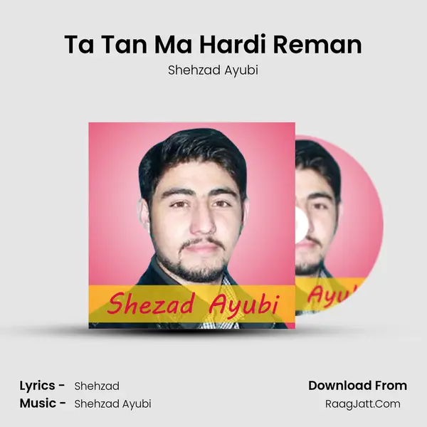 Ta Tan Ma Hardi Reman MP3 Song by Shehzad Ayubi Cover
