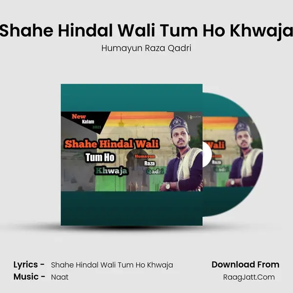 Shahe Hindal Wali Tum Ho Khwaja - Humayun Raza Qadri