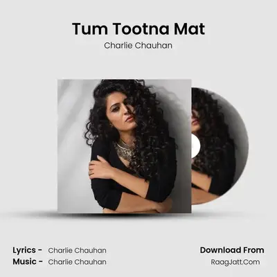 Tum Tootna Mat mp3 song