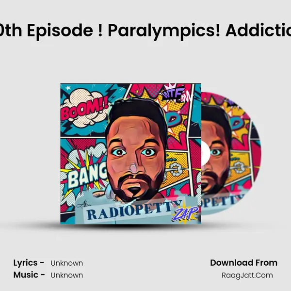 100th Episode ! Paralympics! Addiction! MP3 Song by  Cover