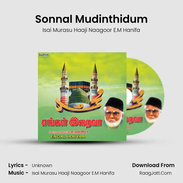 Sonnal Mudinthidum MP3 Song by Isai Murasu Haaji Naagoor E.M Hanifa Cover