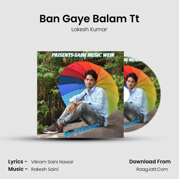 Ban Gaye Balam Tt - Lokesh Kumar