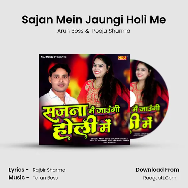 Sajan Mein Jaungi Holi Me - Arun Boss
