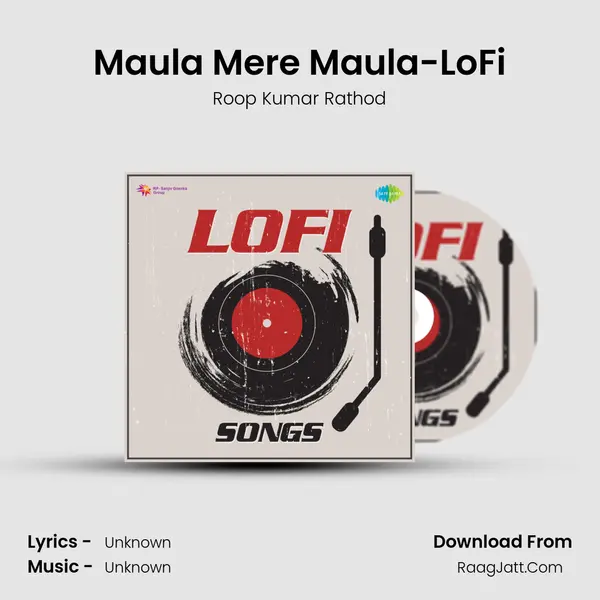 Maula Mere Maula-LoFi MP3 Song by Roop Kumar Rathod Cover