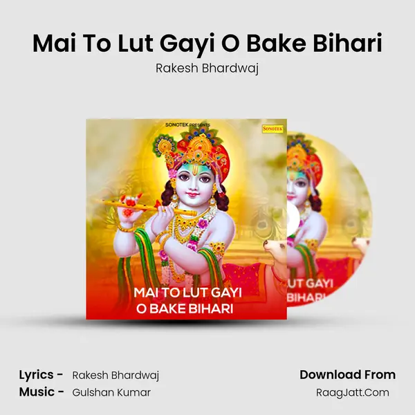 Mai To Lut Gayi O Bake Bihari mp3 song