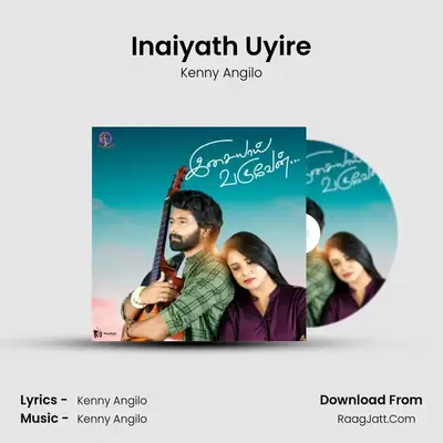 Inaiyath Uyire MP3 Song by Kenny Angilo Cover