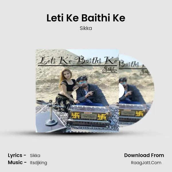 Leti Ke Baithi Ke MP3 Song by Sikka Cover