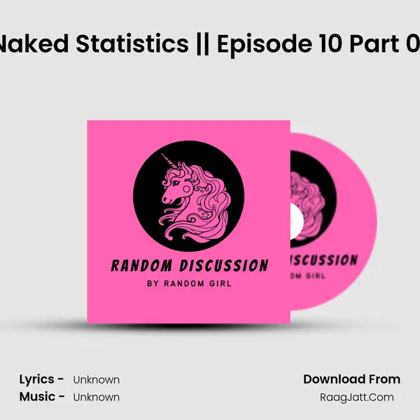 Naked Statistics || Episode 10 Part 01 MP3 Song by  Cover