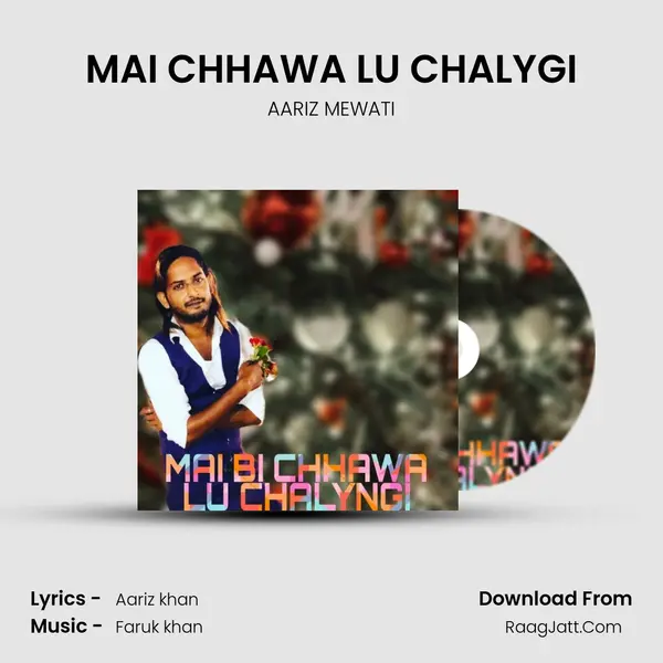 MAI CHHAWA LU CHALYGI MP3 Song by AARIZ MEWATI Cover