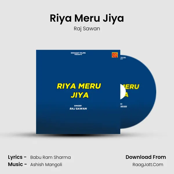 Riya Meru Jiya MP3 Song by Raj Sawan Cover