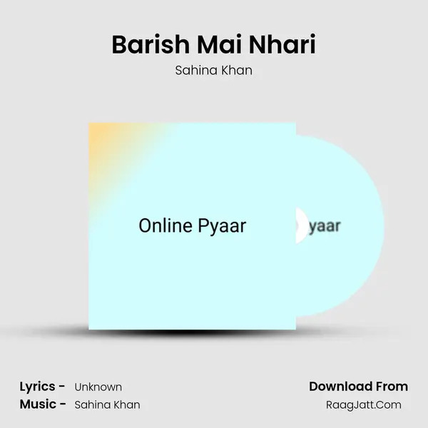 Barish Mai Nhari MP3 Song by Sahina Khan Cover