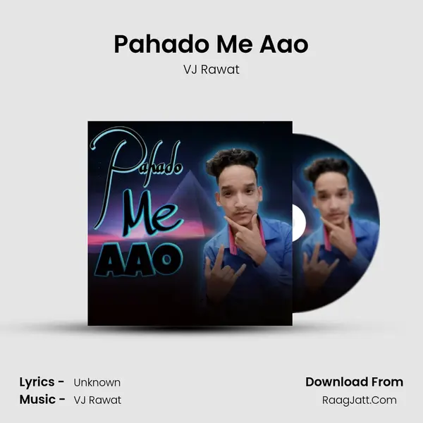 Pahado Me Aao MP3 Song by VJ Rawat Cover