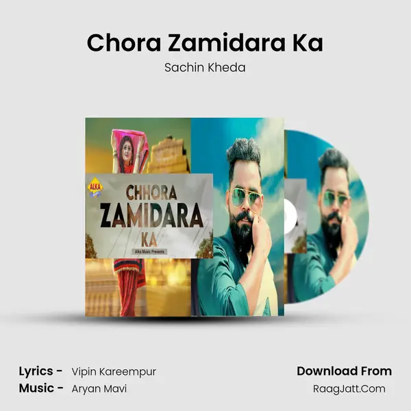 Chora Zamidara Ka - Sachin Kheda