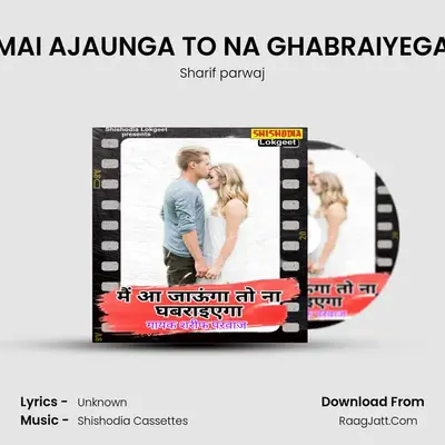 MAI AJAUNGA TO NA GHABRAIYEGA MP3 Song by Sharif parwaj Cover