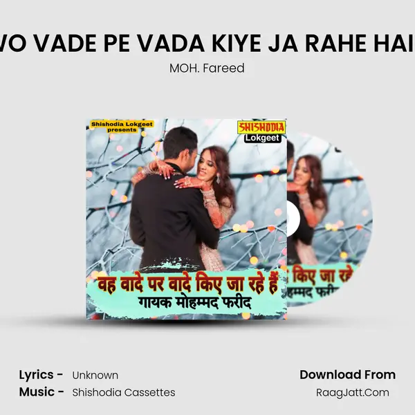 WO VADE PE VADA KIYE JA RAHE HAIN - MOH. Fareed