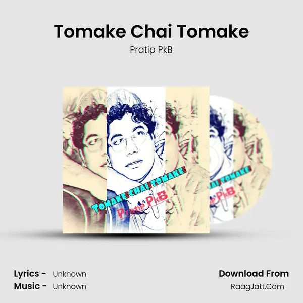 Tomake Chai Tomake MP3 Song by Pratip PkB Cover