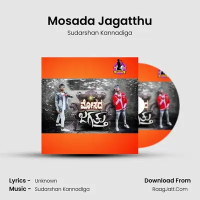Mosada Jagatthu - Sudarshan Kannadiga