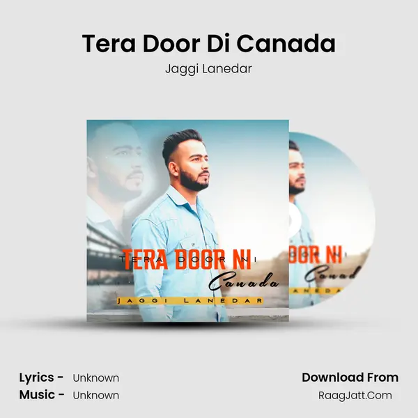 Tera Door Di Canada - Jaggi Lanedar
