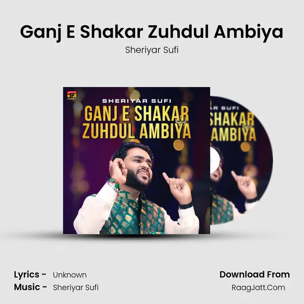 Ganj E Shakar Zuhdul Ambiya MP3 Song by Sheriyar Sufi Cover