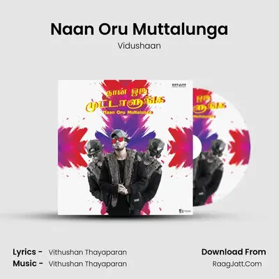 Naan Oru Muttalunga MP3 Song by Vidushaan Cover