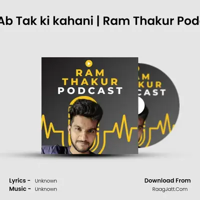 Meri Ab Tak ki kahani | Ram Thakur Podcasts MP3 Song by  Cover