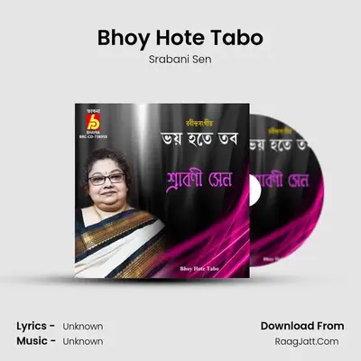 Bhoy Hote Tabo - Srabani Sen