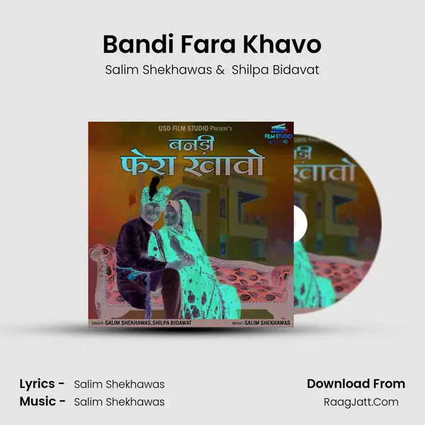 Bandi Fara Khavo - Salim Shekhawas