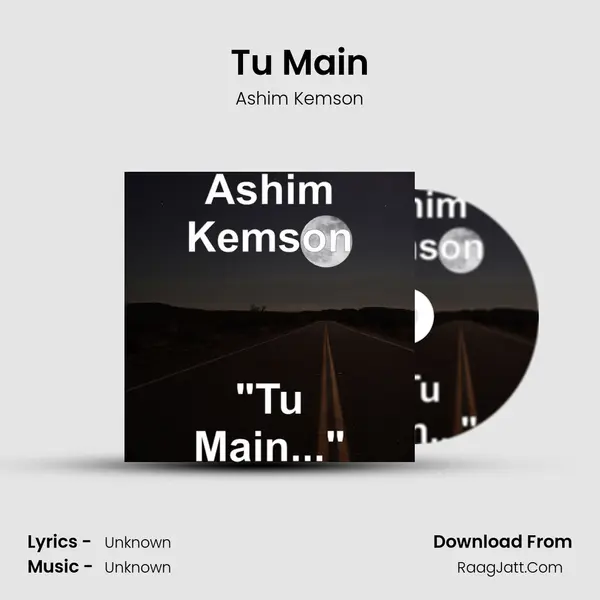 Tu Main MP3 Song by Ashim Kemson Cover