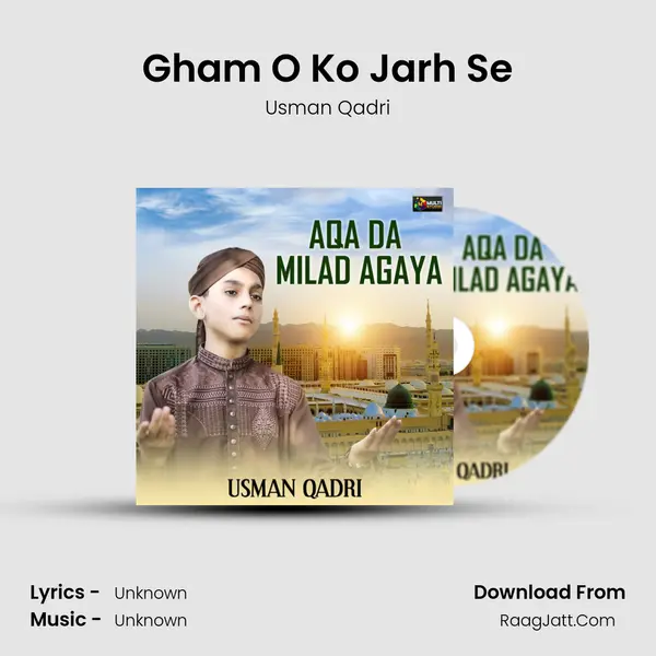 Gham O Ko Jarh Se MP3 Song by Usman Qadri Cover