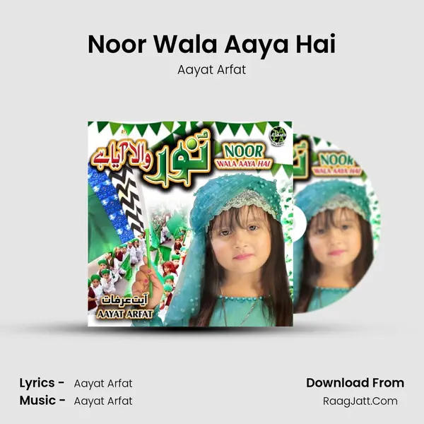 Noor Wala Aaya Hai MP3 Song by Aayat Arfat Cover