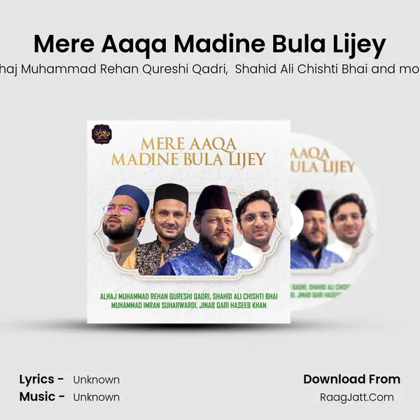 Mere Aaqa Madine Bula Lijey - Alhaj Muhammad Rehan Qureshi Qadri