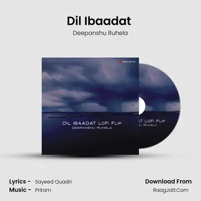 Dil Ibaadat (Lofi Flip) MP3 Song by Deepanshu Ruhela Cover