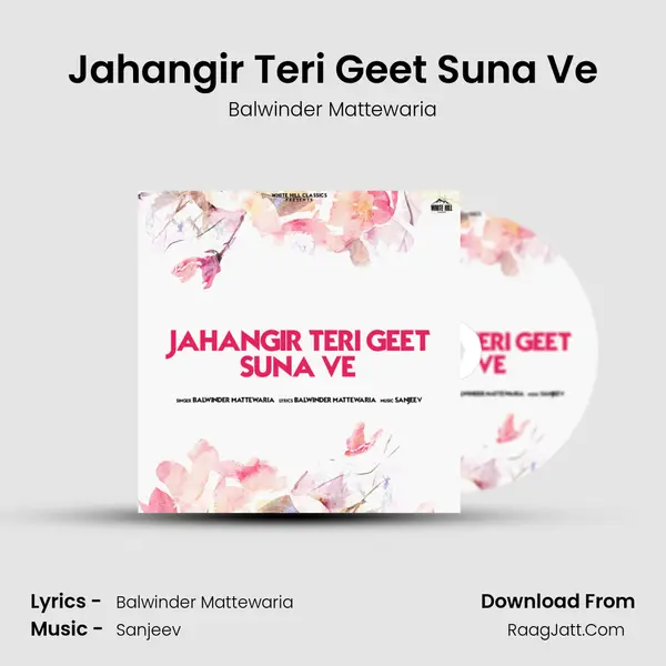 Jahangir Teri Geet Suna Ve mp3 song
