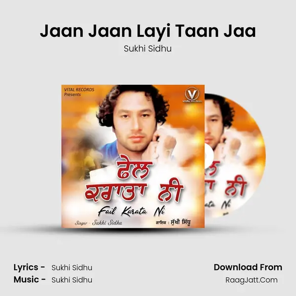Jaan Jaan Layi Taan Jaa mp3 song